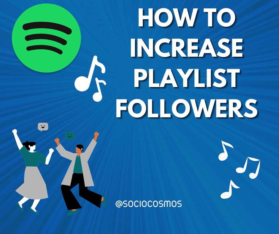 HOW TO INCREASE PLAYLIST FOLLOWERS