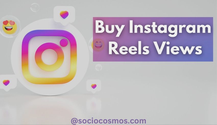 BUY INSTAGRAM REELS VIEWS