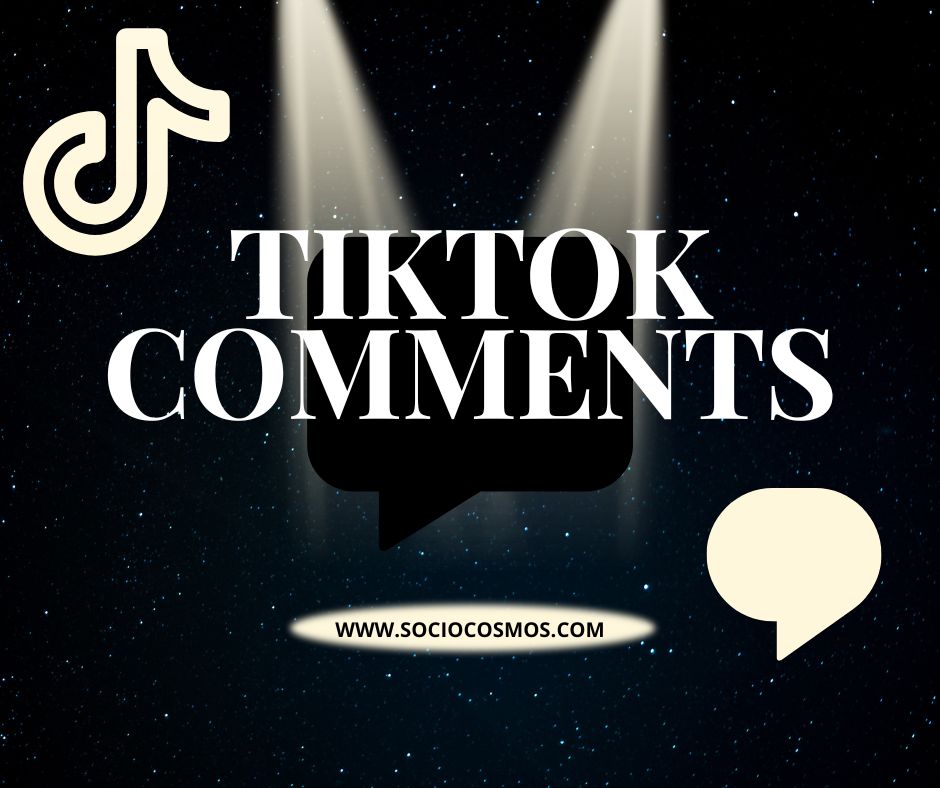 TIKTOK COMMENTS