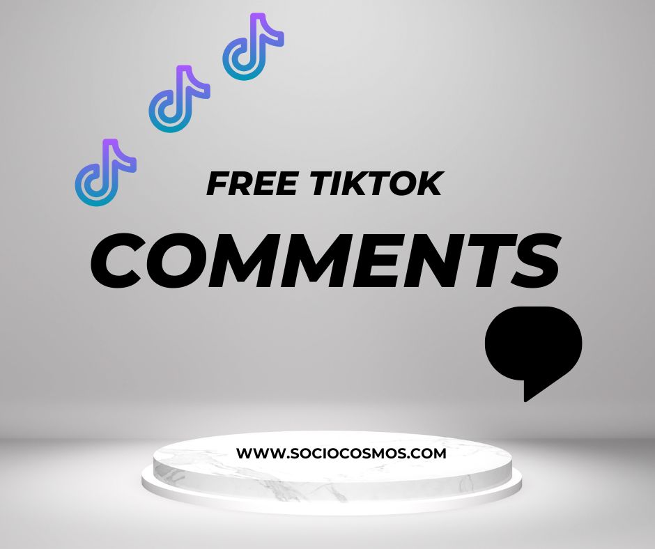 FREE TIKTOK COMMENTS