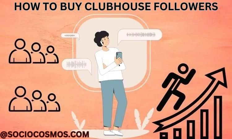 HOW TO BUY CLUBHOUSE FOLLOWERS