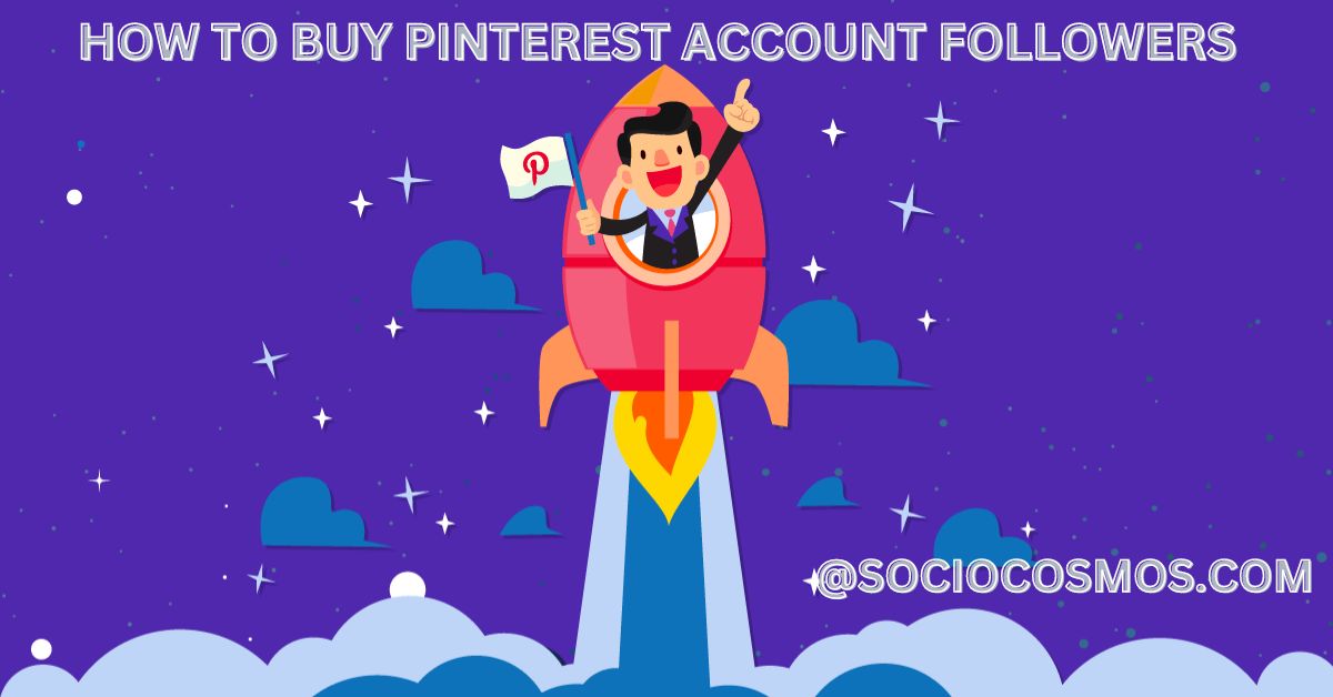 HOW TO BUY PINTEREST ACCOUNT FOLLOWERS