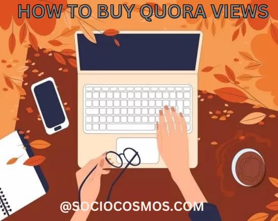 HOW TO BUY QUORA VIEWS