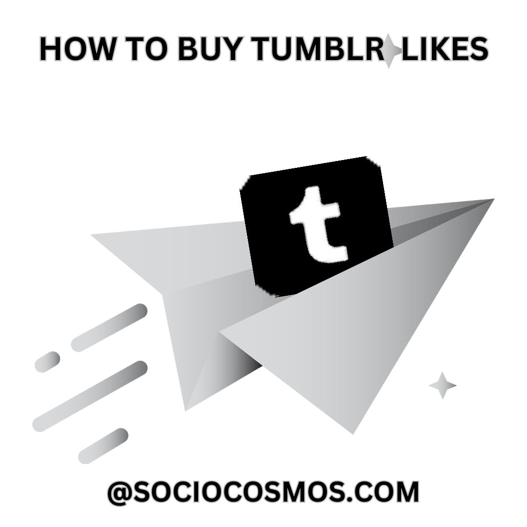 HOW TO BUY TUMBLR LIKES