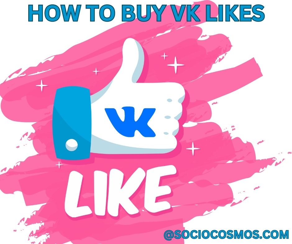 HOW TO BUY VK LIKES
