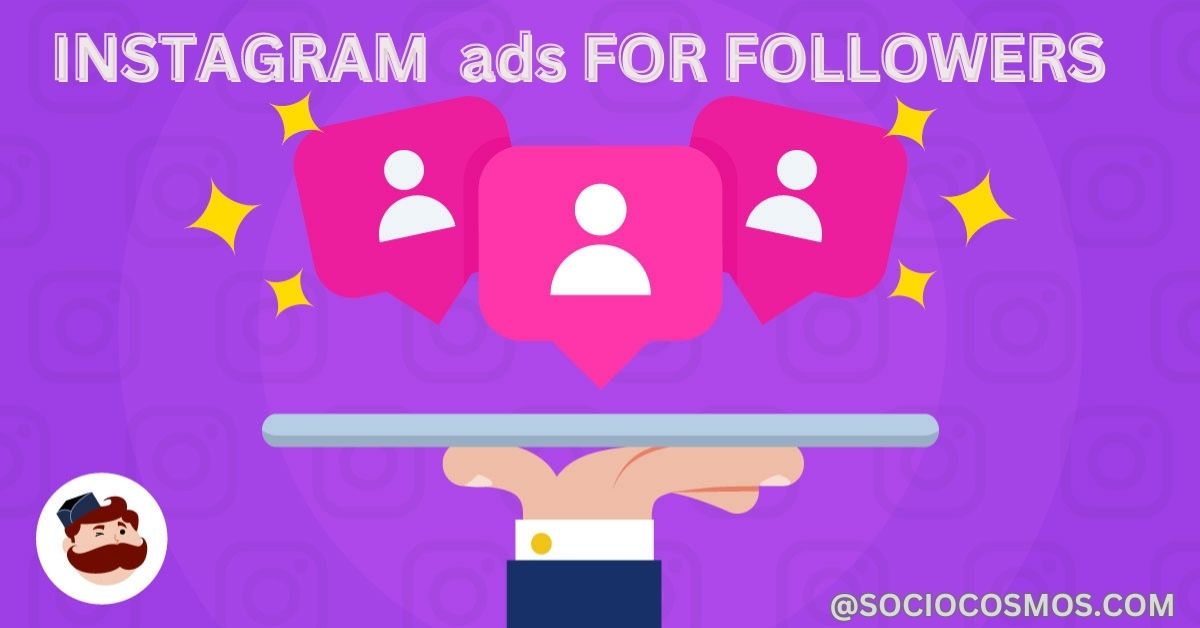 INSTAGRAM ads FOR FOLLOWERS
