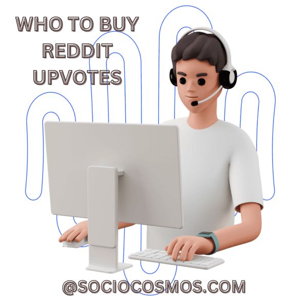 WHO TO BUY REDDIT UPVOTES