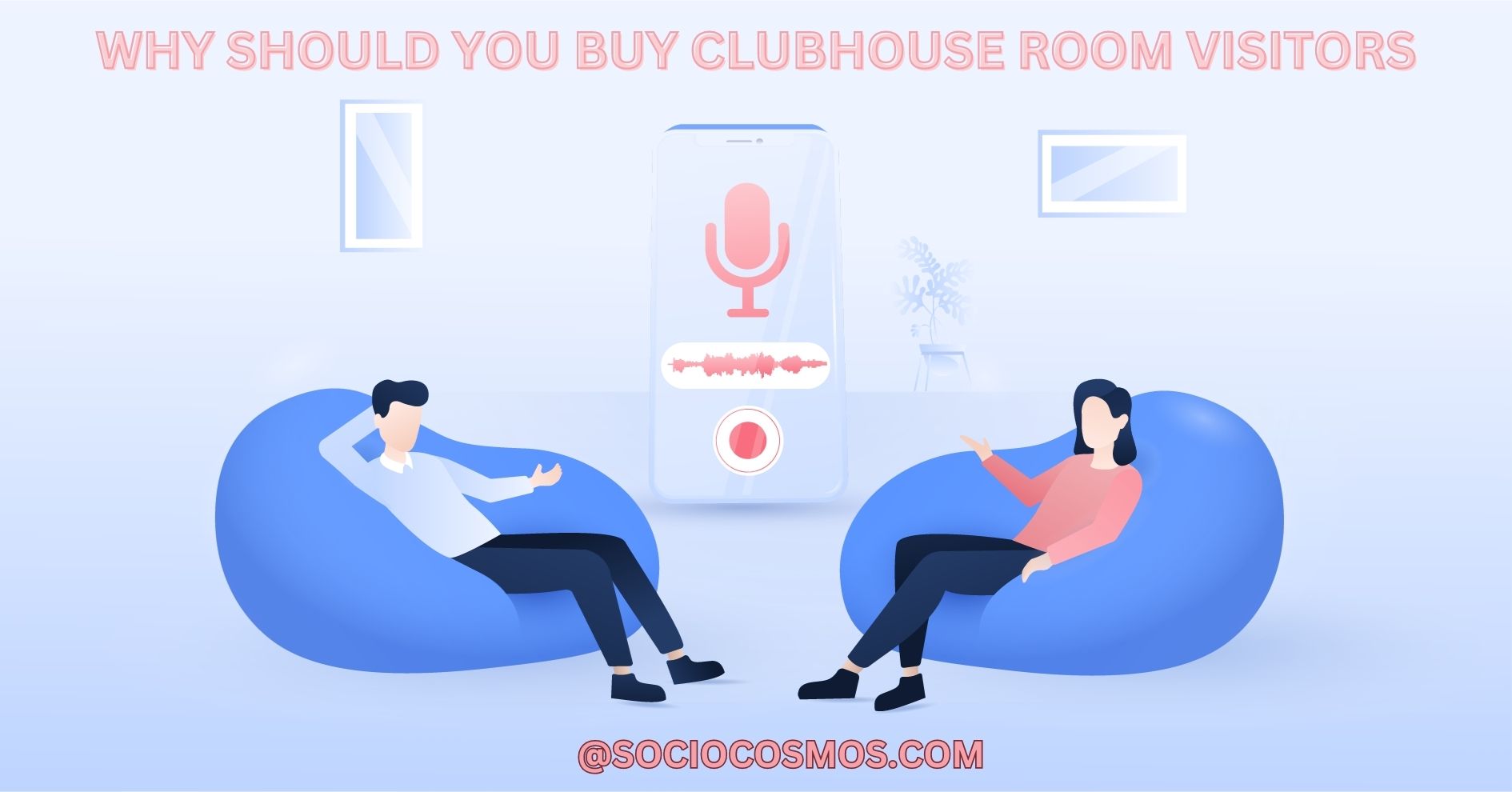 WHY SHOULD YOU BUY CLUBHOUSE ROOM VISITORS