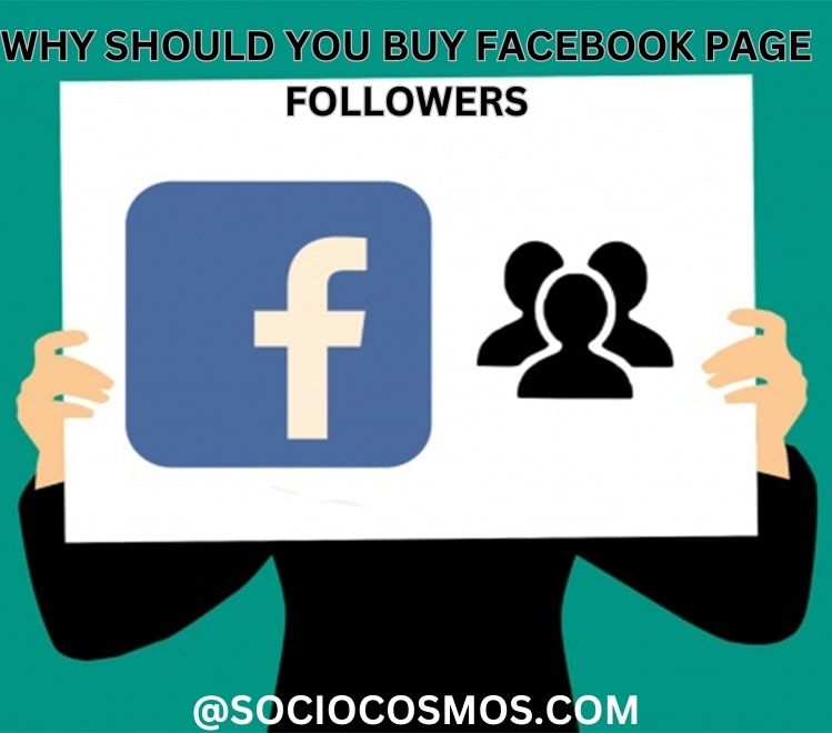 WHY SHOULD YOU BUY FACEBOOK PAGE FOLLOWERS