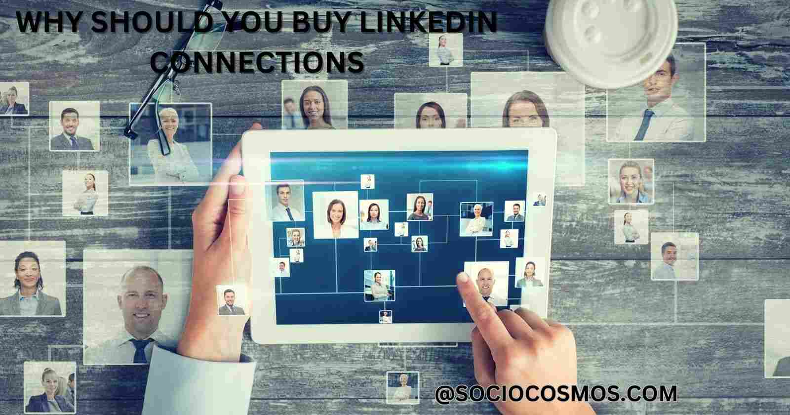 WHY SHOULD YOU BUY LINKEDIN CONNECTIONS