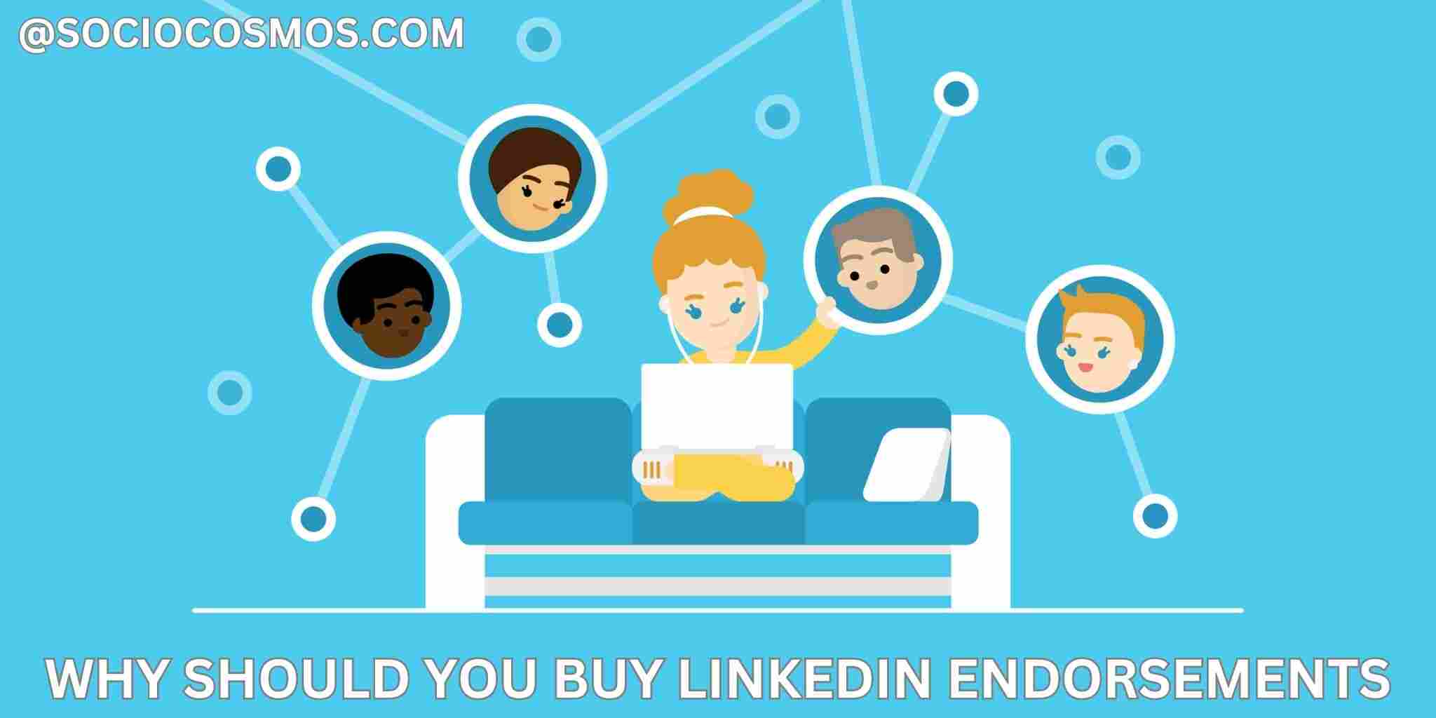 WHY SHOULD YOU BUY LINKEDIN ENDORSEMENTS