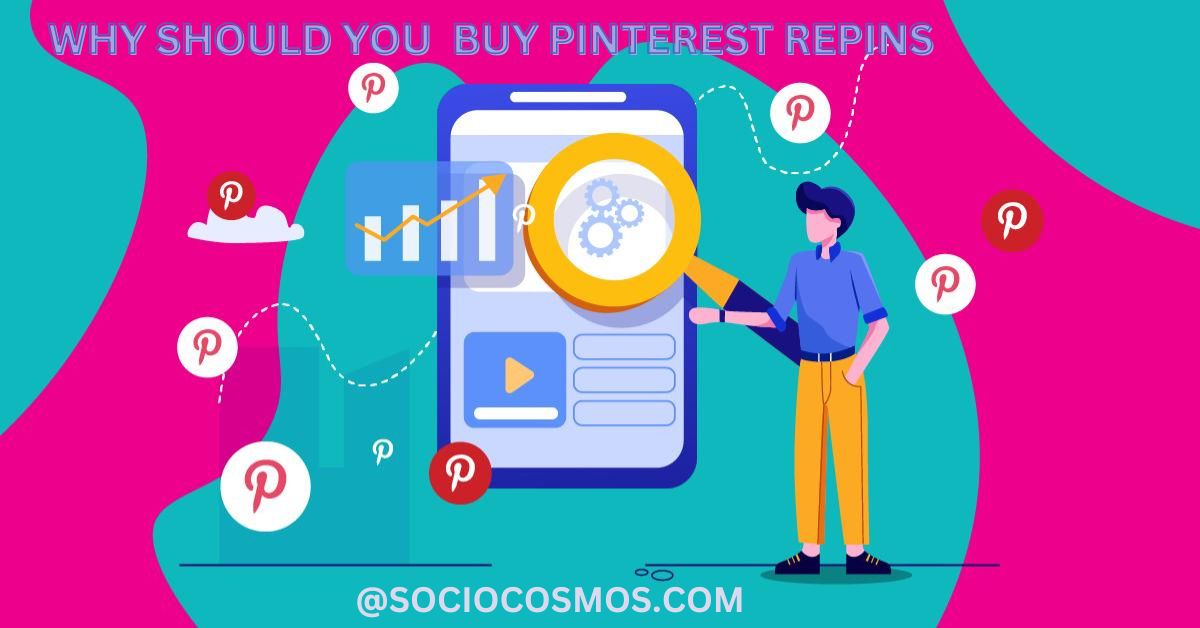 WHY SHOULD YOU BUY PINTEREST REPINS