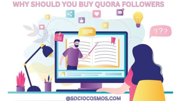 WHY SHOULD YOU BUY QUORA FOLLOWERS