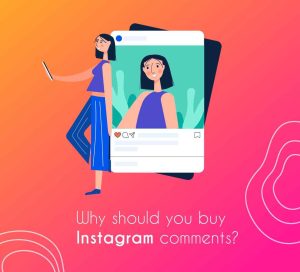 Why Should you buy instagram comments