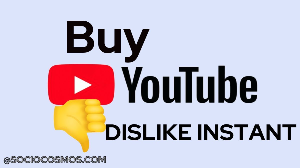 Buy Youtube dislike Instant